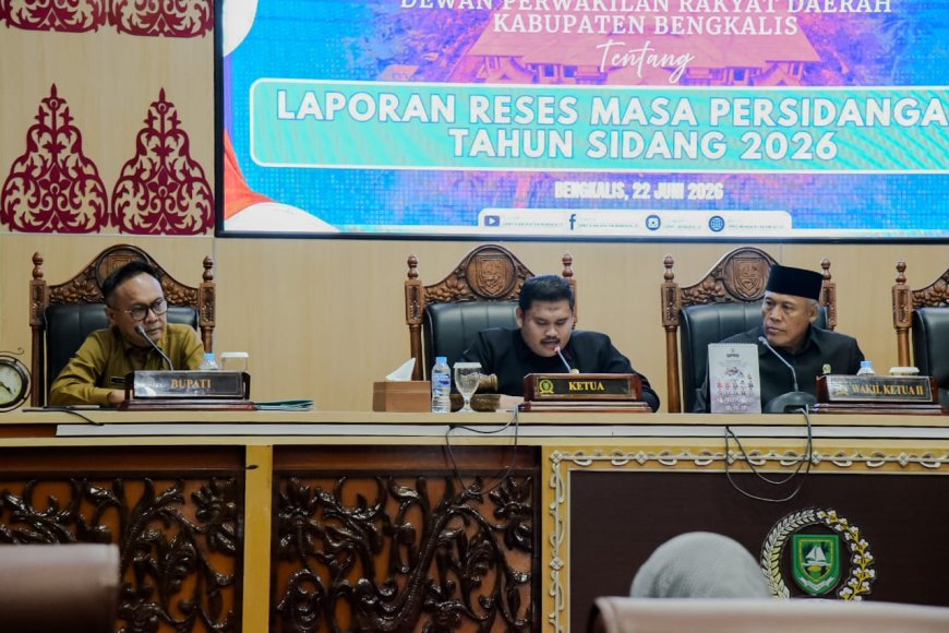 Sekda Bengkalis Mewakili Bupati Terima Laporan Reses Masa Sidang Dua